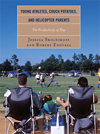 Young Athletes, Couch Potatoes, and Helicopter Parents